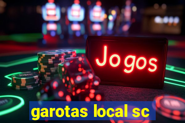 garotas local sc